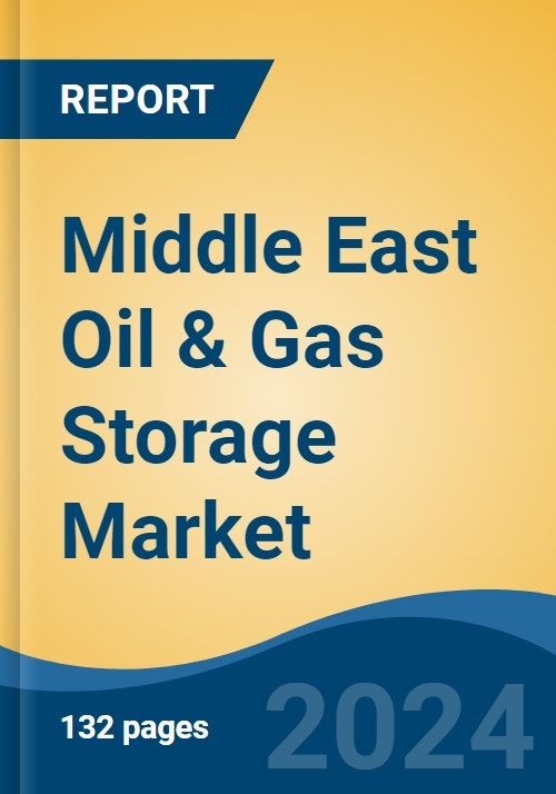Middle East Oil & Gas Storage Market Size & Forecast to 2029