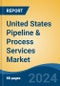 United States Pipeline & Process Services Market, By Region, Competition, Forecast & Opportunities, 2019-2029F - Product Image