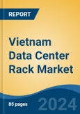 Vietnam Data Center Rack Market, By Region, Competition, Forecast & Opportunities, 2019-2029F- Product Image