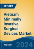 Vietnam Minimally Invasive Surgical Devices Market, By Region, Competition, Forecast & Opportunities, 2019-2029F- Product Image