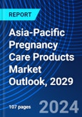 Asia-Pacific Pregnancy Care Products Market Outlook, 2029- Product Image