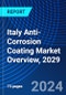 Italy Anti-Corrosion Coating Market Overview, 2029 - Product Thumbnail Image