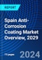 Spain Anti-Corrosion Coating Market Overview, 2029 - Product Thumbnail Image