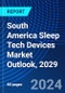 South America Sleep Tech Devices Market Outlook, 2029 - Product Thumbnail Image