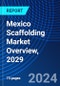 Mexico Scaffolding Market Overview, 2029 - Product Thumbnail Image