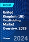 United Kingdom (UK) Scaffolding Market Overview, 2029 - Product Image