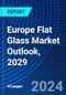 Europe Flat Glass Market Outlook, 2029 - Product Image