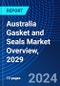 Australia Gasket and Seals Market Overview, 2029 - Product Image