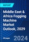 Middle East & Africa Fogging Machine Market Outlook, 2029 - Product Thumbnail Image