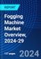 Fogging Machine Market Overview, 2024-29 - Product Thumbnail Image