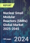 Nuclear Small Modular Reactors (SMRs) Global Market 2025-2045 - Product Image