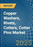 Copper Washers, Rivets, Cotters, Cotter Pins - Market Analysis, Forecast, Size, Trends and Insights- Product Image