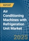 Air Conditioning Machines with Refrigeration Unit - Market Analysis, Forecast, Size, Trends and Insights - Product Thumbnail Image