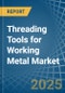 Threading Tools for Working Metal - Market Analysis, forecast, Size, Trends and Insights - Product Thumbnail Image