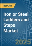 Iron or Steel Ladders and Steps - Market Analysis, Forecast, Size, Trends and Insights- Product Image
