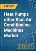 Heat Pumps other than Air Conditioning Machines - Market Analysis, Forecast, Size, Trends and Insights- Product Image