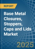 Base Metal Closures, Stoppers, Caps and Lids - Market Analysis, Forecast, Size, Trends and Insights- Product Image