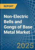 Non-Electric Bells and Gongs of Base Metal - Market Analysis, Forecast, Size, Trends and Insights- Product Image