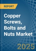 Copper Screws, Bolts and Nuts - Market Analysis, Forecast, Size, Trends and Insights- Product Image