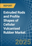 Extruded Rods and Profile Shapes of Cellular Vulcanised Rubber - Market Analysis, Forecast, Size, Trends and Insights- Product Image