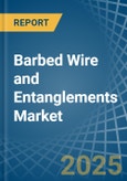 Barbed Wire and Entanglements - Market Analysis, Forecast, Size, Trends and Insights- Product Image