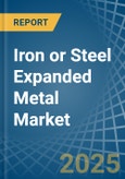 Iron or Steel Expanded Metal - Market Analysis, Forecast, Size, Trends and Insights- Product Image