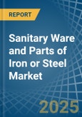 Sanitary Ware and Parts of Iron or Steel - Market Analysis, Forecast, Size, Trends and Insights- Product Image