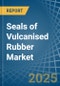 Seals of Vulcanised Rubber - Market Analysis, Forecast, Size, Trends and Insights - Product Thumbnail Image