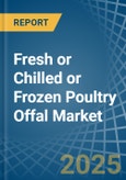 Fresh or Chilled or Frozen Poultry Offal - Market Analysis, Forecast, Size, Trends and Insights- Product Image