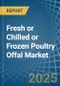 Fresh or Chilled or Frozen Poultry Offal - Market Analysis, Forecast, Size, Trends and Insights - Product Thumbnail Image