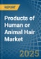 Products of Human or Animal Hair - Market Analysis, Forecast, Size, Trends and Insights - Product Thumbnail Image