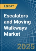 Escalators and Moving Walkways - Market Analysis, Forecast, Size, Trends and Insights- Product Image