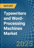 Typewriters and Word-Processing Machines - Market Analysis, Forecast, Size, Trends and Insights- Product Image