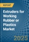Extruders for Working Rubber or Plastics - Market Analysis, forecast, Size, Trends and Insights - Product Image