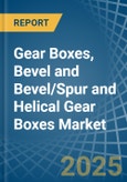 Gear Boxes, Bevel and Bevel/Spur and Helical Gear Boxes - Market Analysis, Forecast, Size, Trends and Insights- Product Image