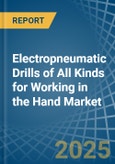 Electropneumatic Drills of All Kinds for Working in the Hand - Market Analysis, forecast, Size, Trends and insights- Product Image