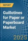 Guillotines for Paper or Paperboard - Market Analysis, forecast, Size, Trends and Insights- Product Image
