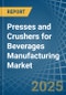 Presses and Crushers for Beverages Manufacturing - Market Analysis, forecast, Size, Trends and Insights - Product Image