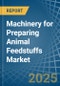 Machinery for Preparing Animal Feedstuffs - Market Analysis, forecast, Size, Trends and Insights - Product Thumbnail Image