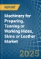 Machinery for Preparing, Tanning or Working Hides, Skins or Leather - Market Analysis, forecast, Size, Trends and Insights - Product Thumbnail Image