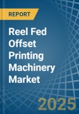 Reel Fed Offset Printing Machinery - Market Analysis, Forecast, Size, Trends and Insights- Product Image
