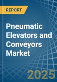 Pneumatic Elevators and Conveyors - Market Analysis, Forecast, Size, Trends and Insights- Product Image