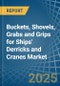 Buckets, Shovels, Grabs and Grips for Ships' Derricks and Cranes - Market Analysis, forecast, Size, Trends and Insights - Product Thumbnail Image