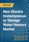Non-Electric Instantaneous or Storage Water Heaters - Market Analysis, Forecast, Size, Trends and Insights - Product Image