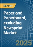Paper and Paperboard, excluding Newsprint - Market Analysis, Forecast, Size, Trends and Insights- Product Image
