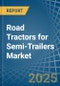 Road Tractors for Semi-Trailers - Market Analysis, forecast, Size, Trends and Insights - Product Thumbnail Image