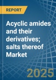 Acyclic amides (including acyclic carbamates) and their derivatives; salts thereof - Market Analysis, Forecast, Size, Trends and Insights- Product Image