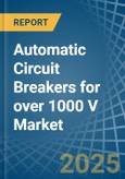 Automatic Circuit Breakers for over 1000 V - Market Analysis, forecast, Size, Trends and Insights- Product Image
