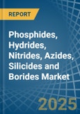 Phosphides, Hydrides, Nitrides, Azides, Silicides and Borides - Market Analysis, Forecast, Size, Trends and Insights- Product Image