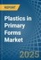 Plastics in Primary Forms - Market Analysis, Forecast, Size, Trends and insights - Product Thumbnail Image
